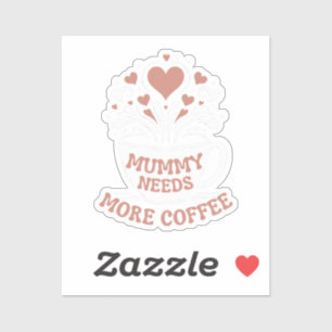 Mama braucht mehr Kaffee Mama Puns Müde Mama Desi Aufkleber
