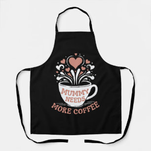Mama braucht mehr Kaffee Mama Puns Müde Mama Desi Schürze