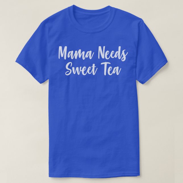 Mama braucht Sweet Tea T-Shirt (Design vorne)