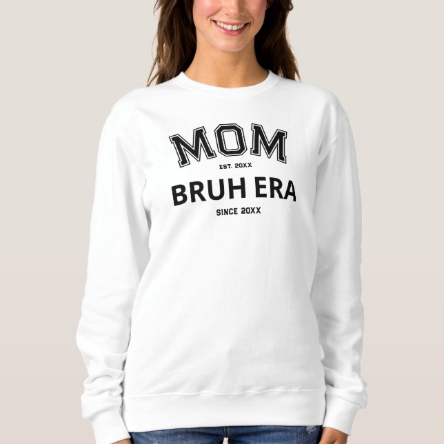Mama Bruh Era Custom Year Black Logo White Sweatshirt (Vorderseite)