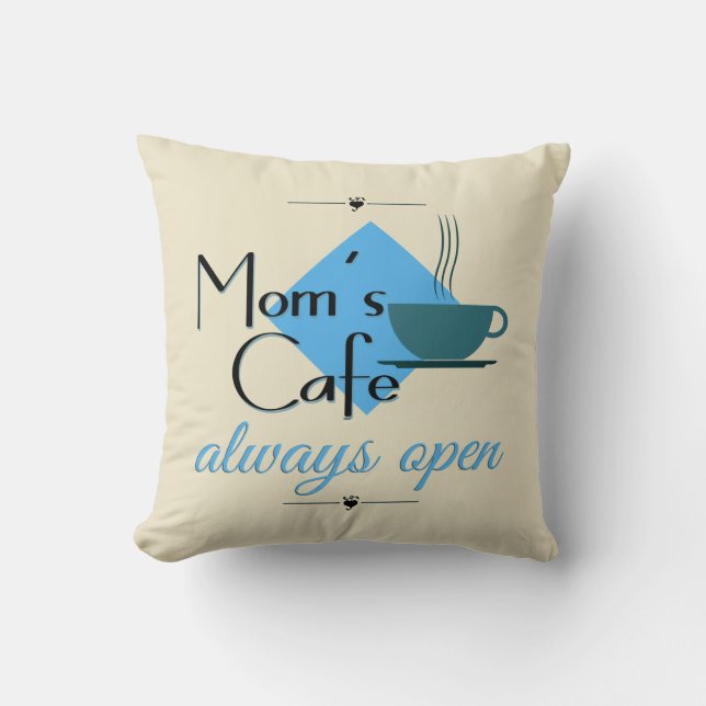 Mama Café immer geöffnet Kissen (Vorderseite)