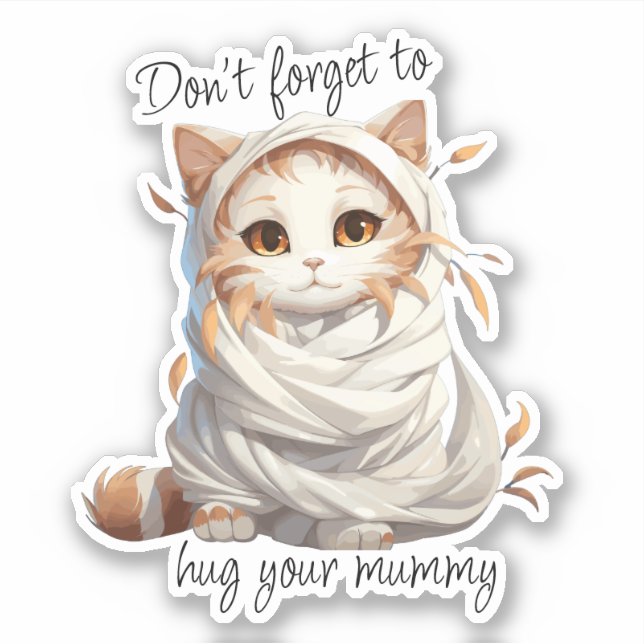 Mama Cat - "Vergiss nicht, deine Mama zu umarmen" Aufkleber (Vorderseite)