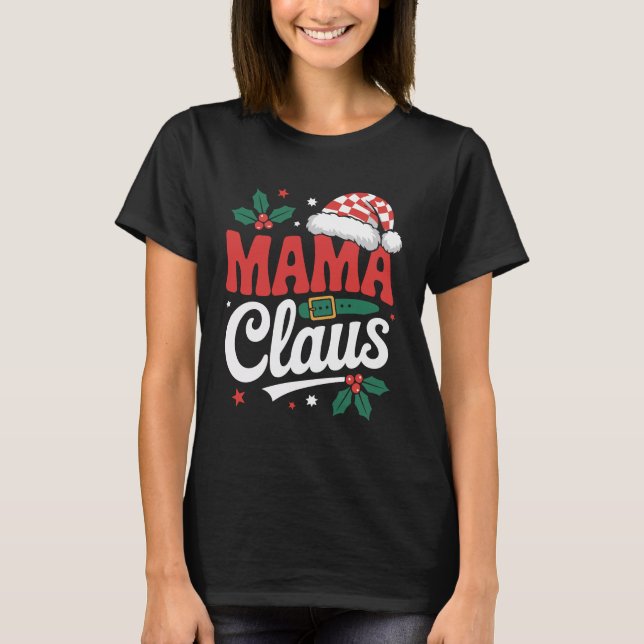 Mama Claus Christmas Holiday Mom Santa Design T-Shirt (Vorderseite)