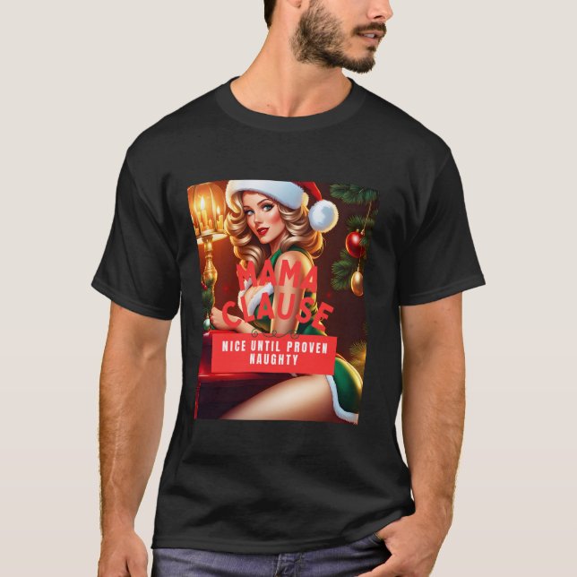 Mama Clause Nice Until Proven Naughty  T-Shirt (Vorderseite)