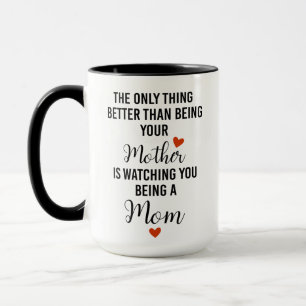 Mama, das einzige, was besser ist als deine Mutter Tasse