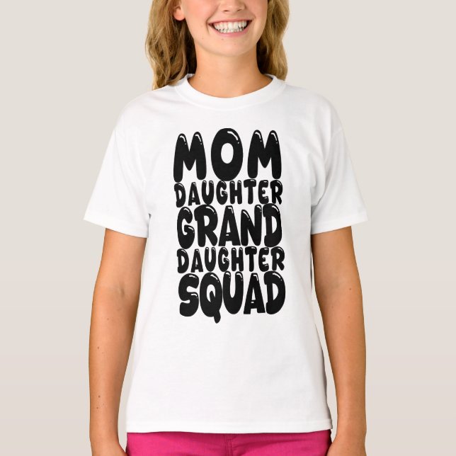 Mama Daughter Großtochter Squad Match Family T-Shirt (Vorderseite)
