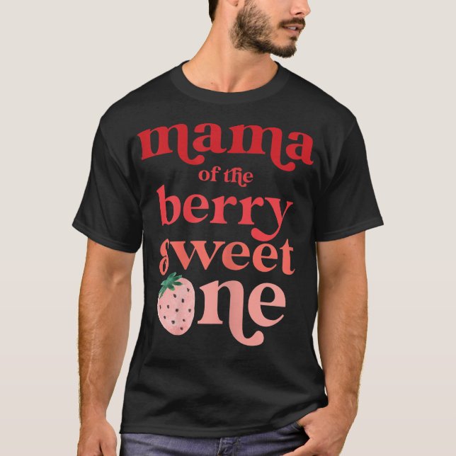 Mama der Berry Sweet One Strawberry Firs T-Shirt (Vorderseite)