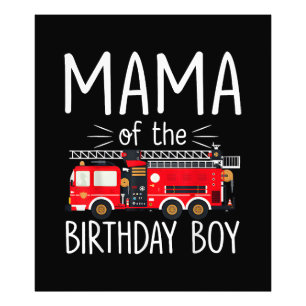 Mama der Birthday Boy Fire Truck Feuerwehrmann Fotodruck