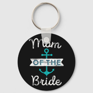 Mama der Bride Gift Fun Mutter Mama Nautic Med Schlüsselanhänger
