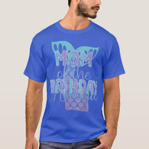 Mama der GeburtstagsMeerjungfrau T-Shirt