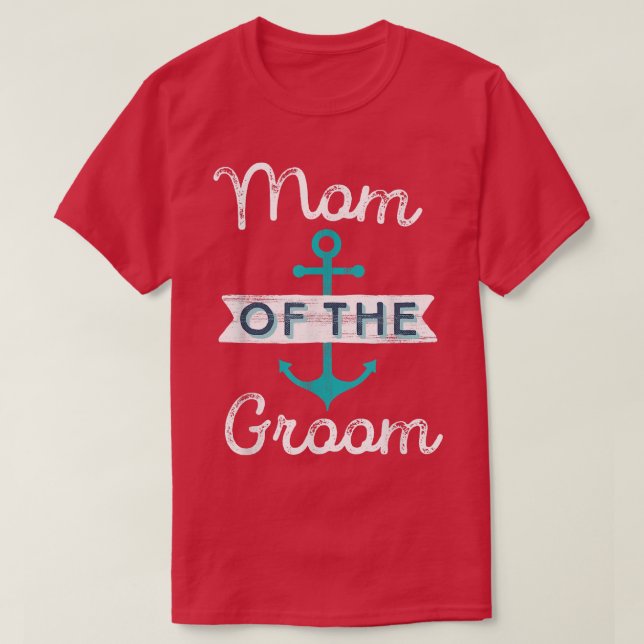 Mama der Groom Gift Fun Mutter Mama Nautical Wed T-Shirt (Design vorne)