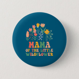 Mama der kleinen Wildblumen-Baby-Geburtstagsfeier Button