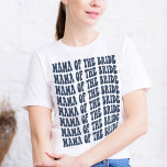 Mama des Blue Matching Brautparty der Bride Navy T-Shirt<br><div class="desc">Sie suchen ein einzigartiges und personalisiertes Geschenk für die Brautmutter? Schauen Sie sich nur unsere marineblaue Mama der Braut personalisierten passenden Brautparty T - Shirt! Dieses Shirt ist perfekt für jeden Junggeselinnen-Abschied. Dieses Shirt ist nicht nur stilvoll und komfortabel, es bietet auch lustige und trendige Junggeselinnen-Abschied-Themen, die die Braut ein...</div>