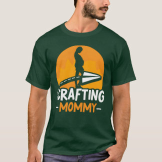 Mama des Handwerks der Mommy Craft T-Shirt