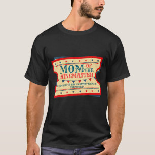 Mama des Ringmeisterkindes-Party B T-Shirt