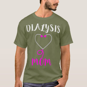 Mama Dialyse-Frauen Krankenpflege Stethoskop Pfleg T-Shirt