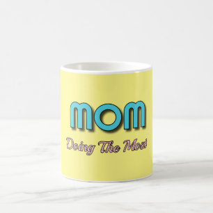 Mama, die am meisten tut - lustige Mutterzitate Kaffeetasse
