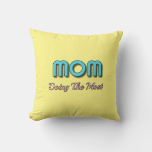Mama, die am meisten tut - lustige Mutterzitate Kissen