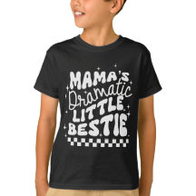 Mama Dramatic Lil Bestie | Funny Kids T - Shirt