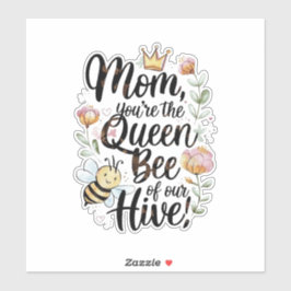 Mama, du bist die Königin unseres Bienenstocks  Aufkleber