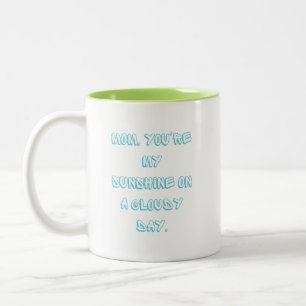 Mama, du bist mein Sonnenschein an einem bewölkten Zweifarbige Tasse