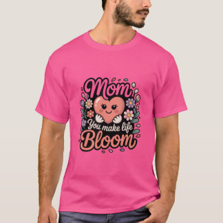 Mama, du lässt das Leben erblühen Süßes Herz Blumi T-Shirt
