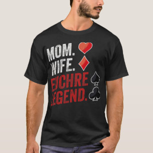 Mama Ehefrau Euchre Legend Euchre Player Poker Euc T-Shirt