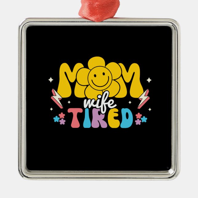 Mama Ehefrau Tired Retro Mama Ornament Aus Metall (Vorne)