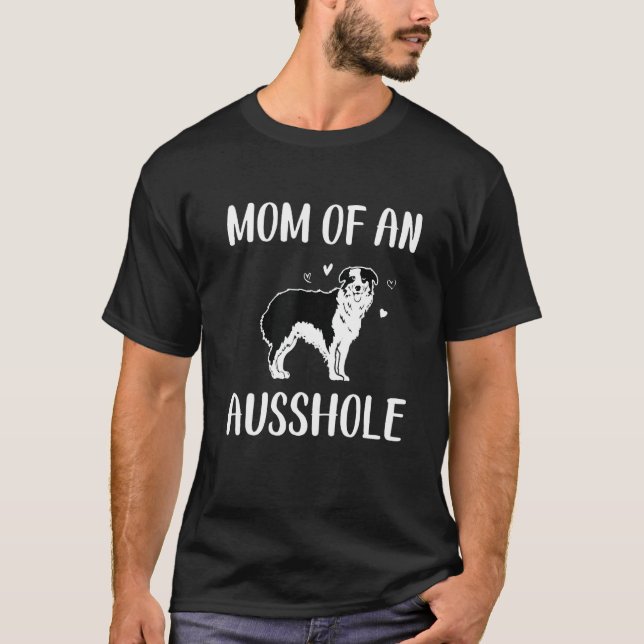 Mama eines Ausshole, australischer Schäferhund, Au T-Shirt (Vorderseite)