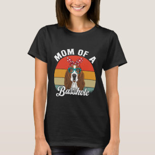 Mama eines Basshole Funny Basset Hound Hund Mama T T-Shirt