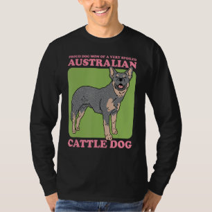 Mama eines verdorbenen australischen Rinderhundes T-Shirt