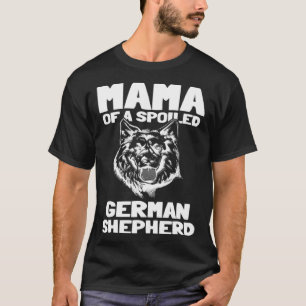 Mama eines verwöhnten deutschen Hirten T-Shirt