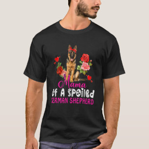 Mama eines verwöhnten Deutschen Schäferhundes Süße T-Shirt