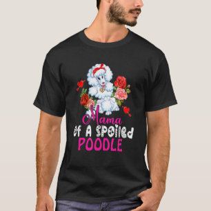 Mama eines verwöhnten Pudels Süßer Pudel-Hund Flie T-Shirt