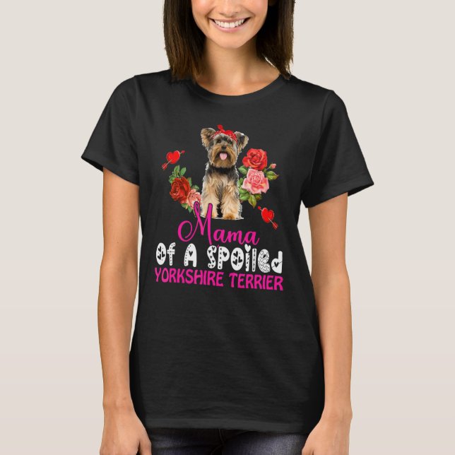 Mama eines verwöhnten Yorkshire Terrier Niedlicher T-Shirt (Vorderseite)
