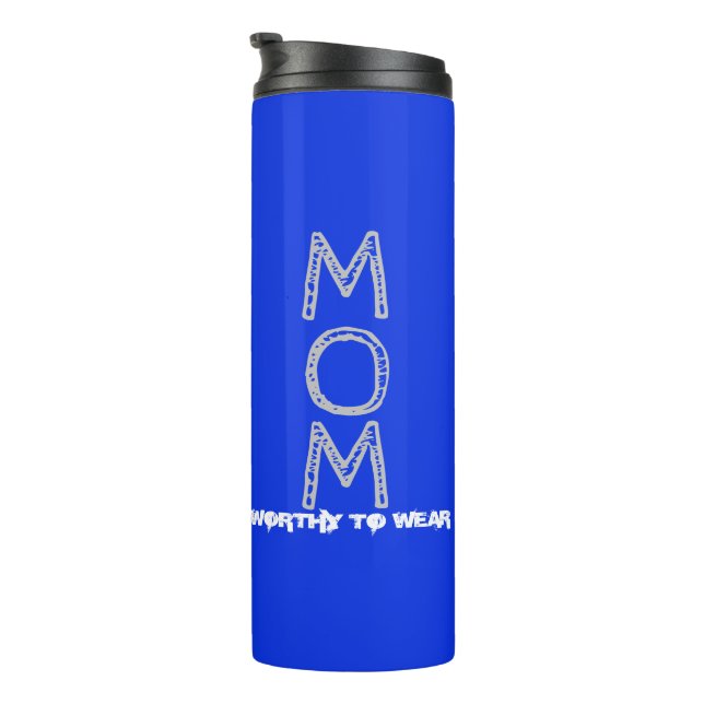 MAMA - es lohnt sich zu tragen Thermosbecher (Nach rechts gedreht)