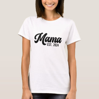 Mama Est 2024 - Stilvolle Mama Geschenk T - Shirt