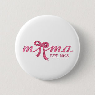 Mama Est 2025 Hot Pink Bow Coquette Muttertag Button