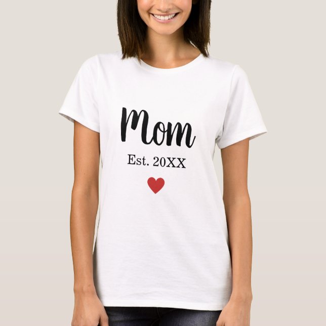 Mama etabliert Jahr Kleines Herz nach Maß T-Shirt (Vorderseite)