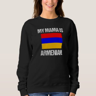 Mama Flaggt Meine Mama Ist Armenisch Armenienflagg Sweatshirt