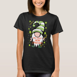 Mama Funny St Patrick S Day Lucky Gnome Familienma T-Shirt