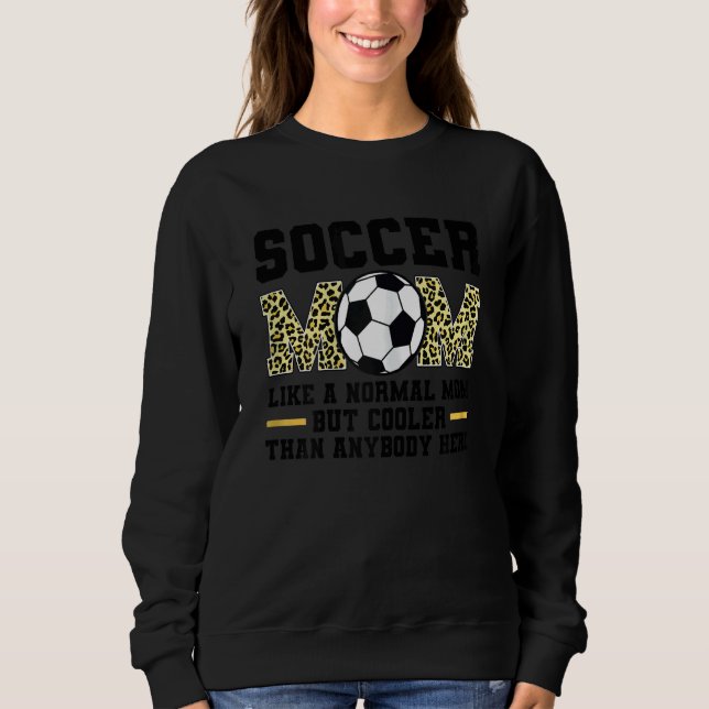 Mama für Fußball wie normale Mama Sweatshirt (Vorderseite)