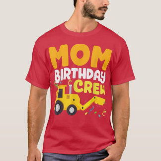 Mama Geburtstag Crew Bau Lkw Mutter Birthd T-Shirt