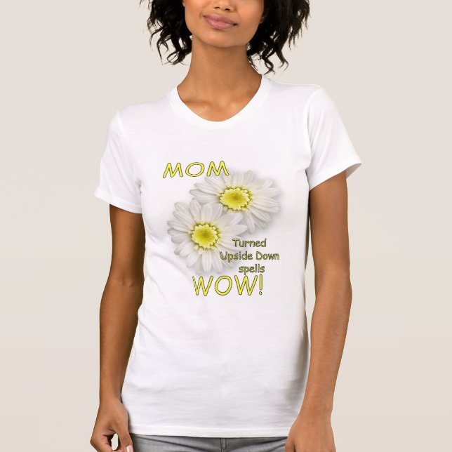 MAMA gedrehte Oberseite - unten Zauber wow! T-Shirt (Vorderseite)
