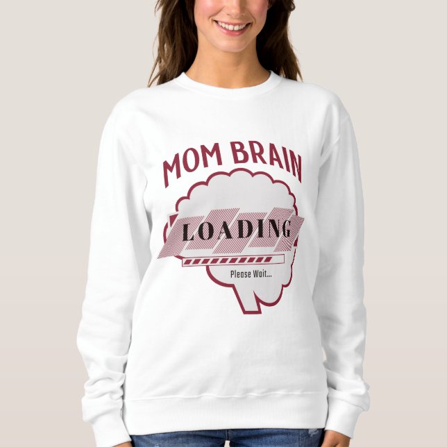 Mama-Gehirn lädt... Sweatshirt (Vorderseite)