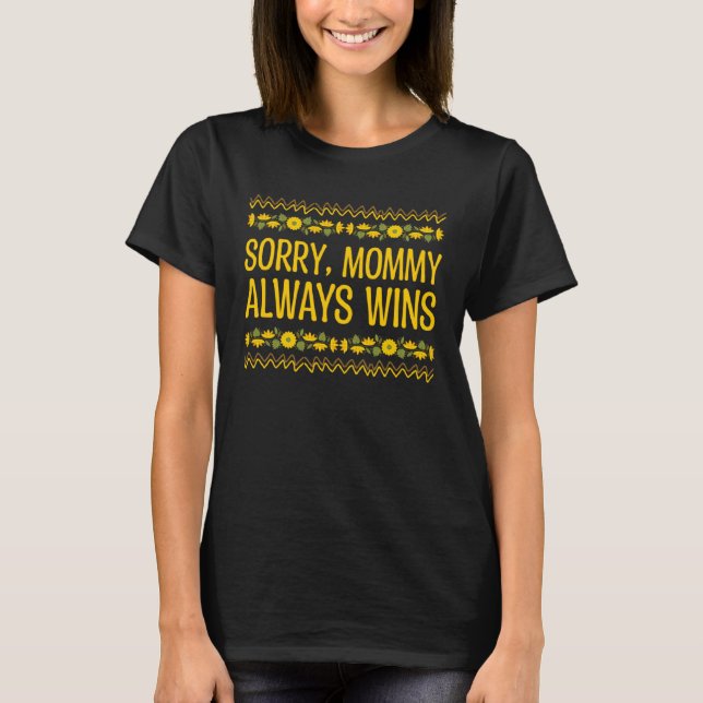 Mama gewinnt immer Mutter Eltern Spaß Kinder T-Shirt (Vorderseite)