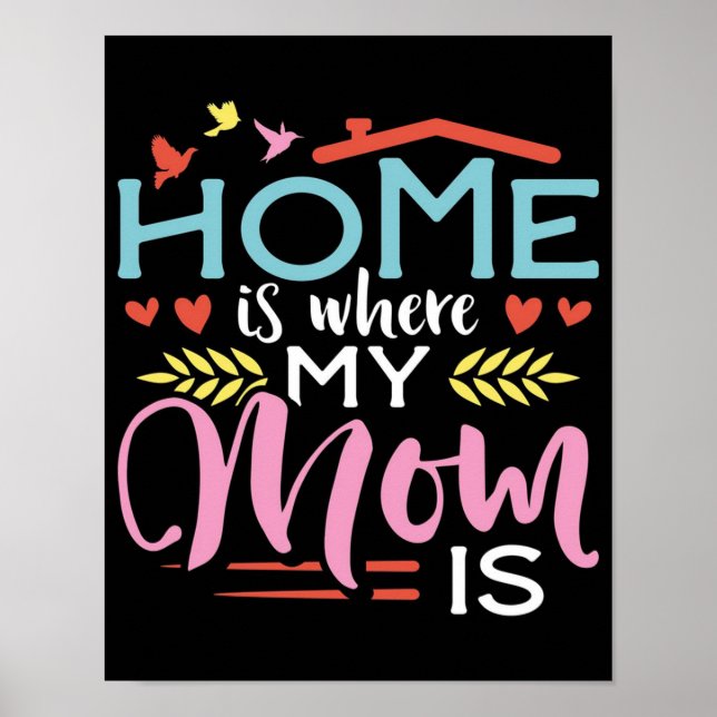 Mama gift| Zuhause ist dort, wo meine Mutter ist Poster (Vorne)