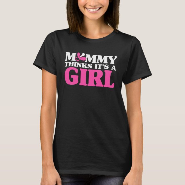 Mama glaubt, es sei eine weibliche Geschlechtszuge T-Shirt (Vorderseite)