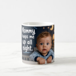 Mama hält mich die ganze Nacht wach Kaffeetasse