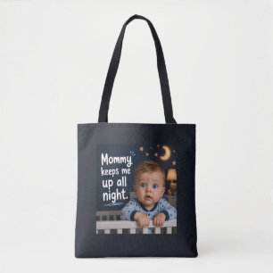 Mama hält mich die ganze Nacht wach Tasche